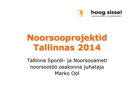 Noorsooprojektid Tallinnas 2014