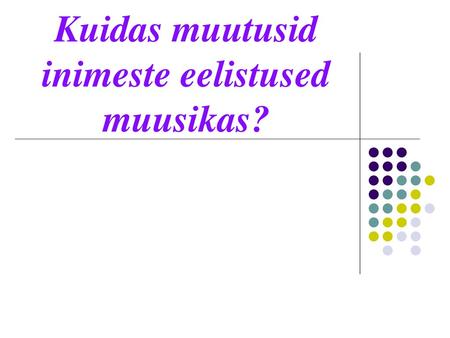 Kuidas muutusid inimeste eelistused muusikas?