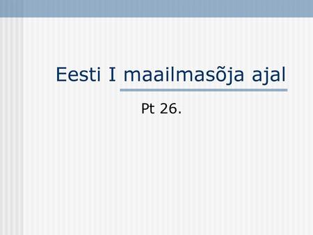 Eesti I maailmasõja ajal