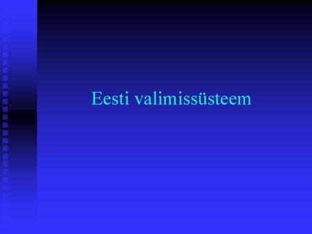 Eesti valimissüsteem.