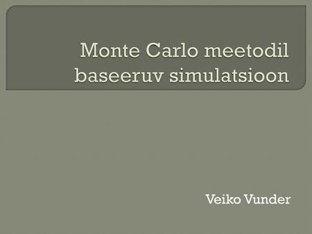 Monte Carlo meetodil baseeruv simulatsioon