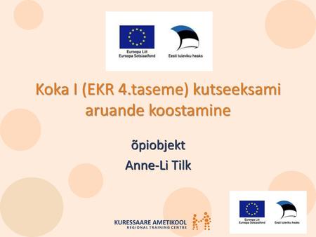 Koka I (EKR 4.taseme) kutseeksami aruande koostamine