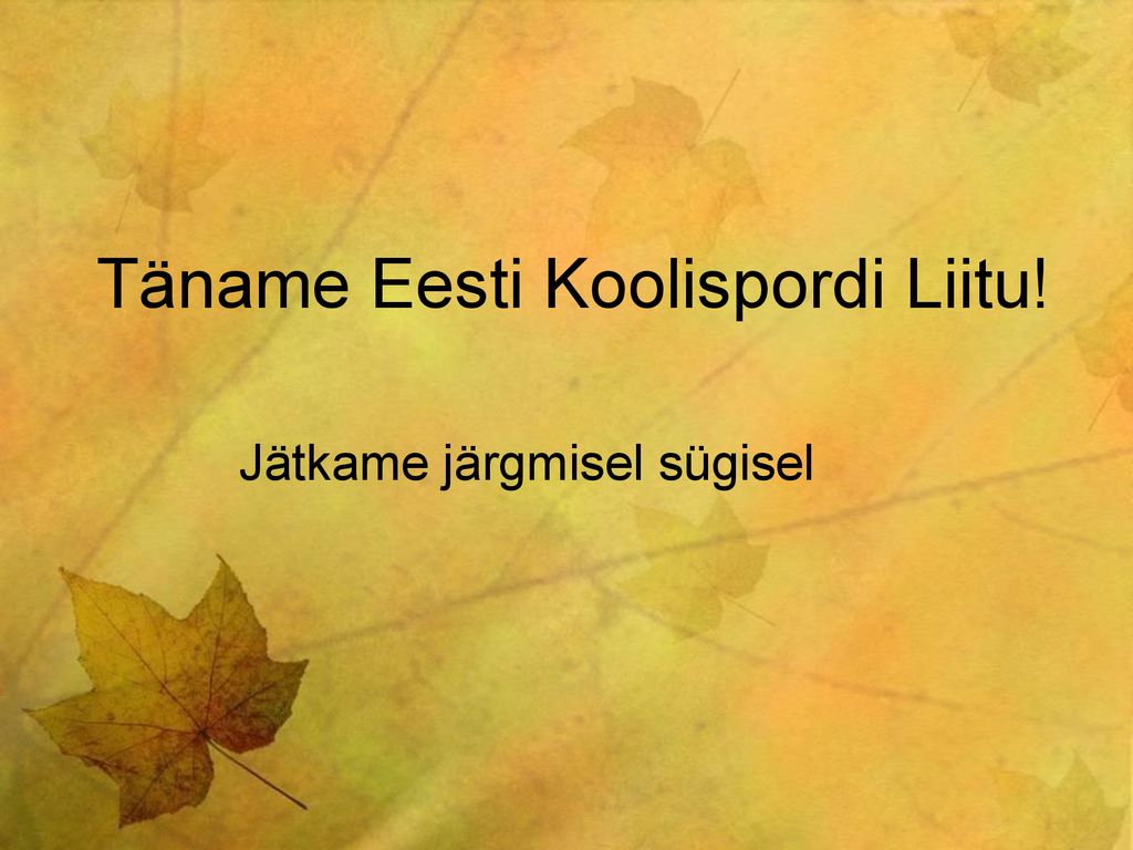 Täname Eesti Koolispordi Liitu!