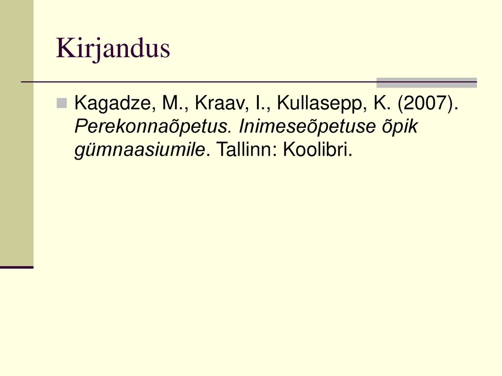 Kirjandus Kagadze, M., Kraav, I., Kullasepp, K. (2007).