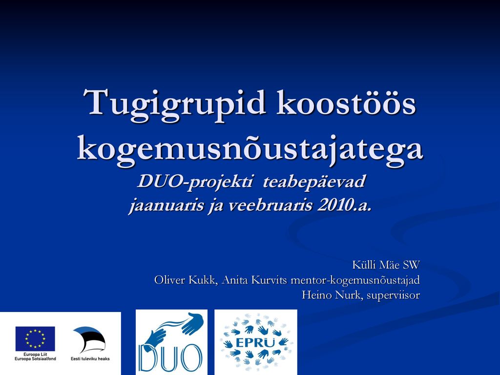 Tugigrupid koostöös kogemusnõustajatega DUO-projekti teabepäevad jaanuaris ja veebruaris 2010.a.
