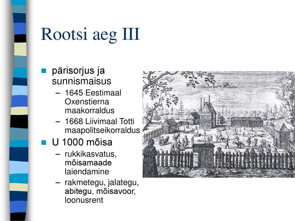 Rootsi aeg III pärisorjus ja sunnismaisus U 1000 mõisa
