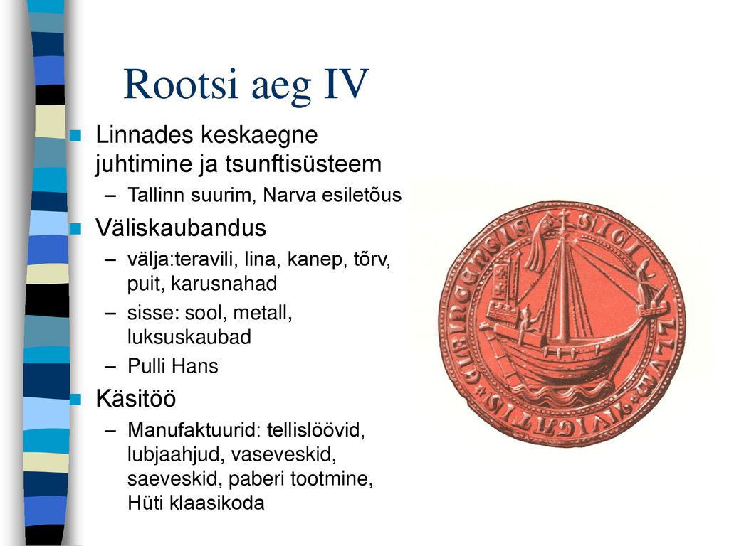 Rootsi aeg IV Linnades keskaegne juhtimine ja tsunftisüsteem