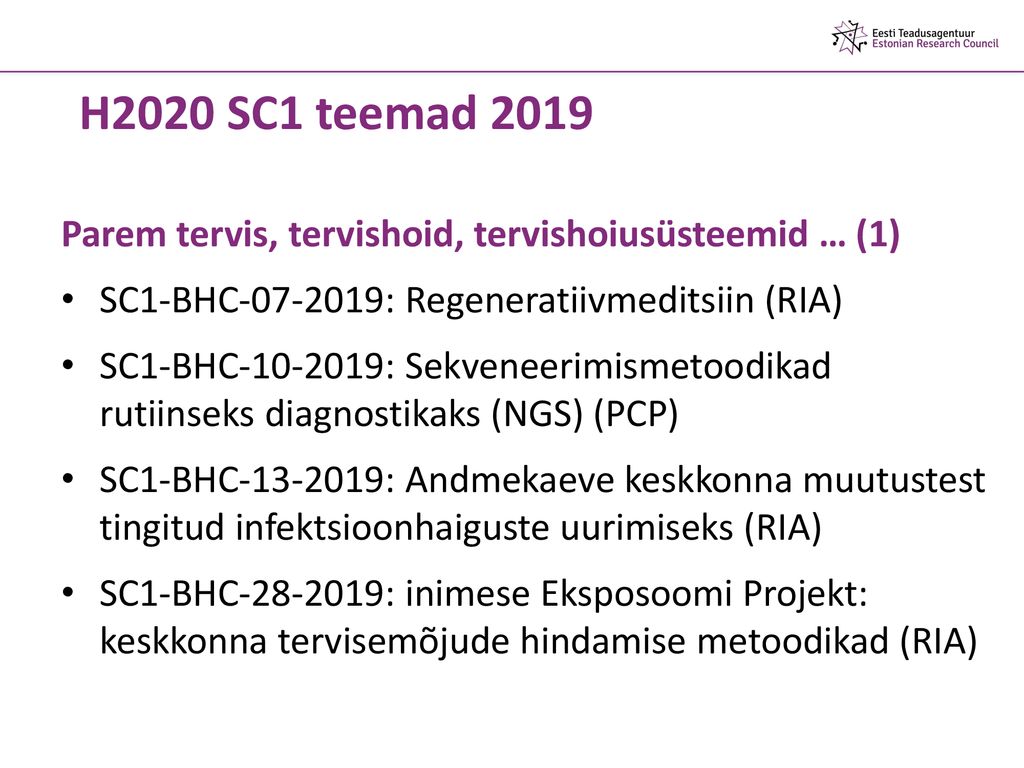H2020 SC1 teemad 2019 Parem tervis, tervishoid, tervishoiusüsteemid … (1) SC1-BHC : Regeneratiivmeditsiin (RIA)