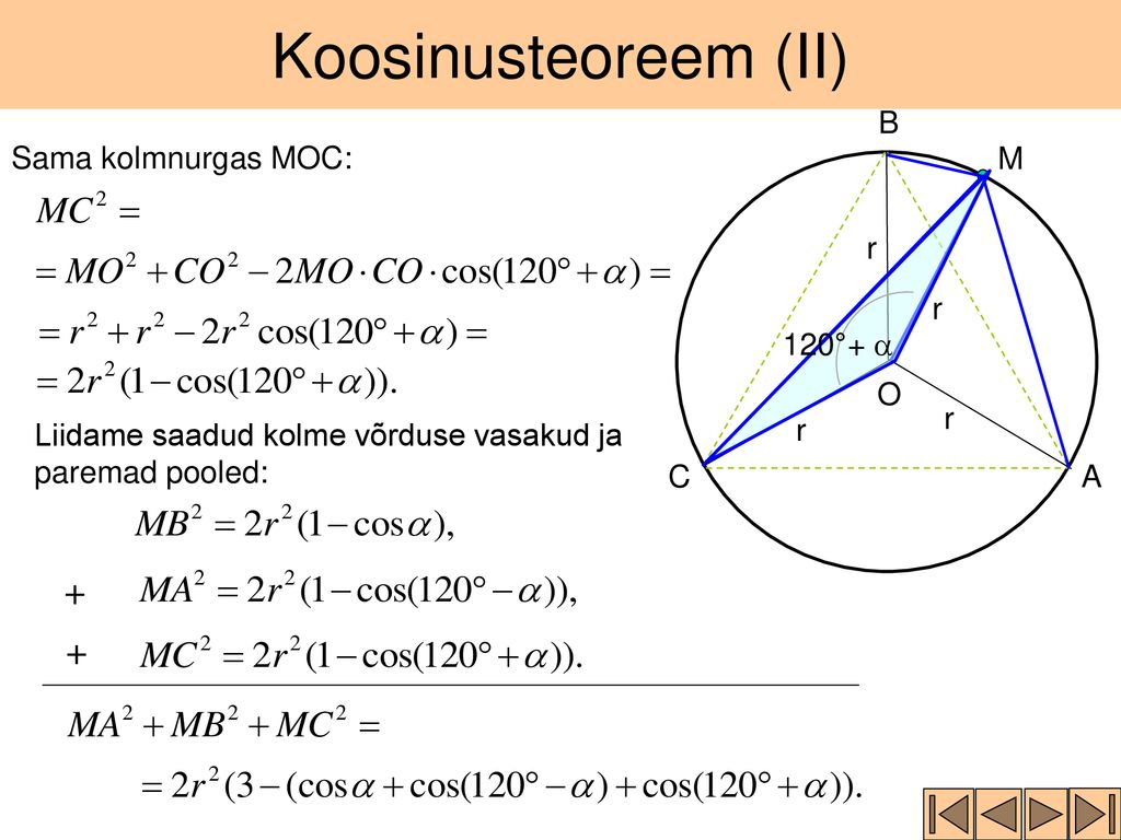 Koosinusteoreem (II) + A B C M O r Sama kolmnurgas MOC: 120°+ a
