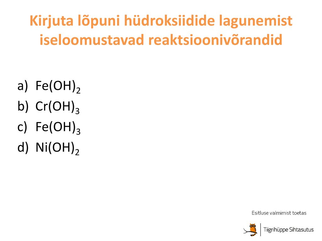 Kirjuta lõpuni hüdroksiidide lagunemist iseloomustavad reaktsioonivõrandid