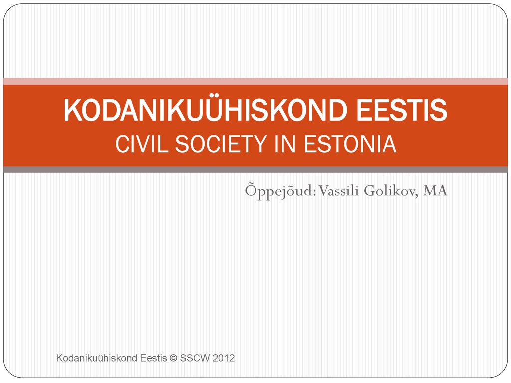 KODANIKUÜHISKOND EESTIS CIVIL SOCIETY IN ESTONIA