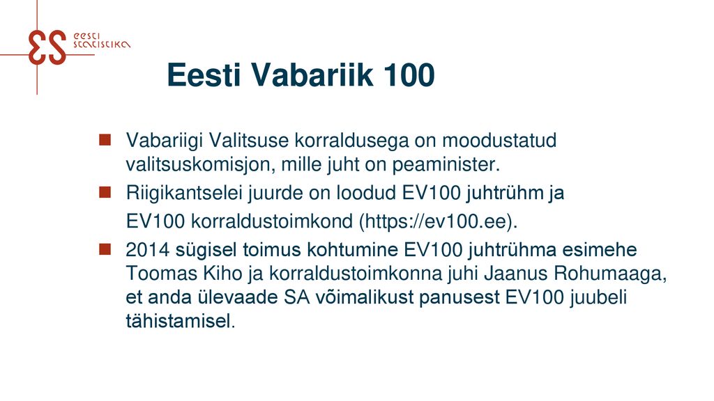 Eesti Vabariik 100 Vabariigi Valitsuse korraldusega on moodustatud valitsuskomisjon, mille juht on peaminister.