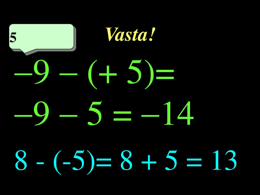 Vasta! 5 5eme calcul 9  (+ 5)= 9  5 =  (-5)= = 13