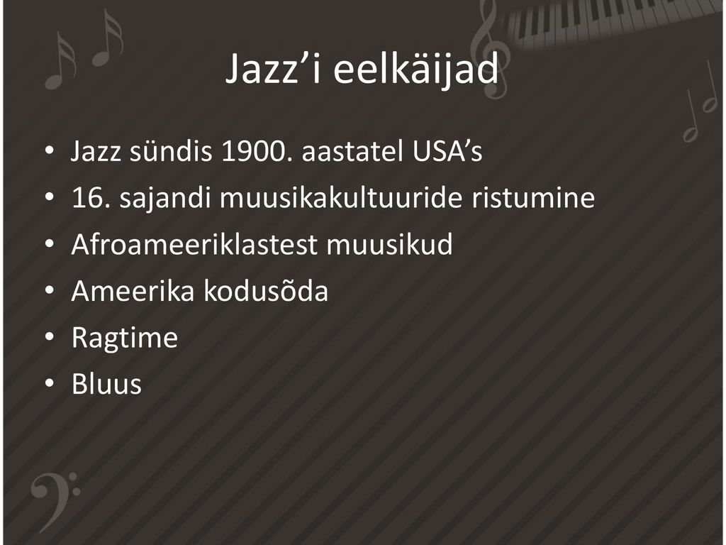 Jazz’i eelkäijad Jazz sündis aastatel USA’s