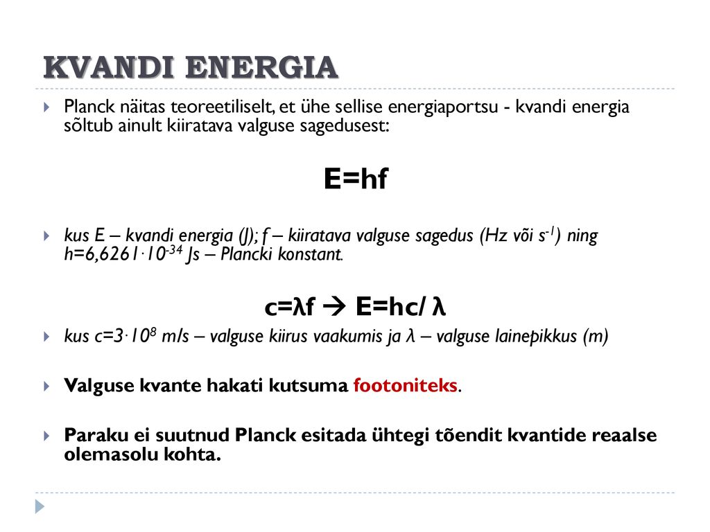 KVANDI ENERGIA E=hf c=λf  E=hc/ λ