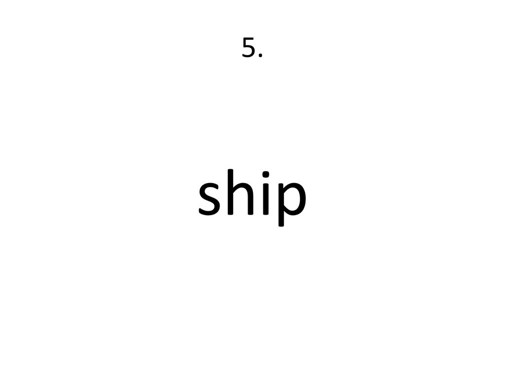 5. ship