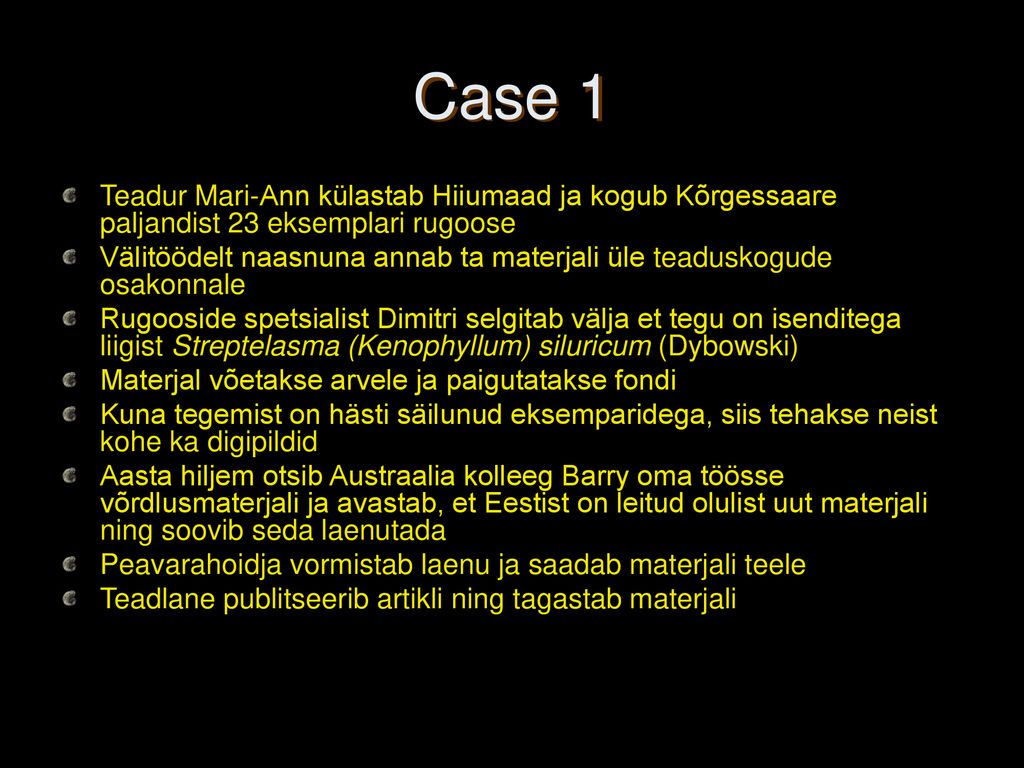 Case 1 Teadur Mari-Ann külastab Hiiumaad ja kogub Kõrgessaare paljandist 23 eksemplari rugoose.