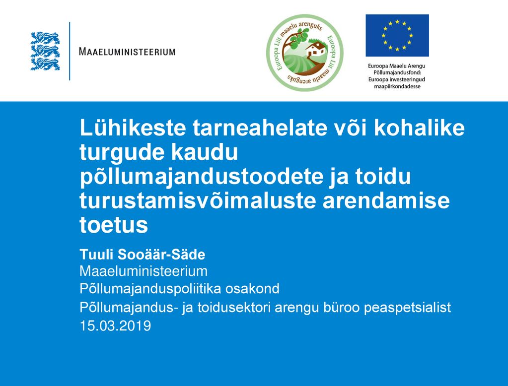 Lühikeste tarneahelate või kohalike turgude kaudu põllumajandustoodete ja toidu turustamisvõimaluste arendamise toetus