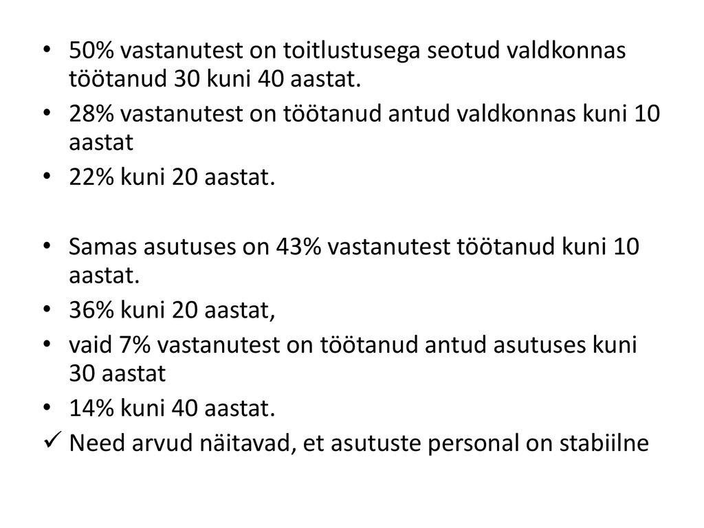 50% vastanutest on toitlustusega seotud valdkonnas töötanud 30 kuni 40 aastat.