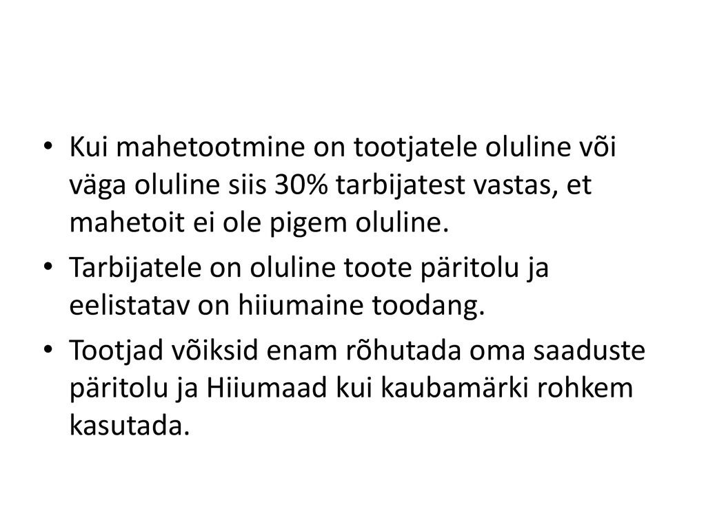 Kui mahetootmine on tootjatele oluline või väga oluline siis 30% tarbijatest vastas, et mahetoit ei ole pigem oluline.