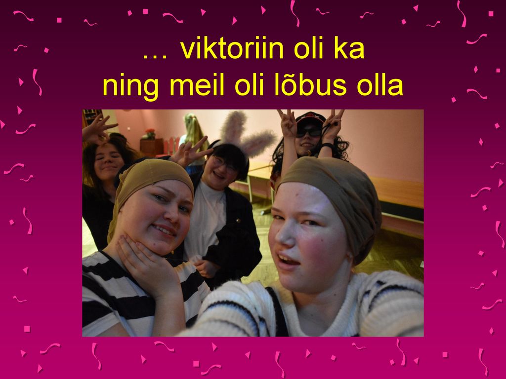… viktoriin oli ka ning meil oli lõbus olla