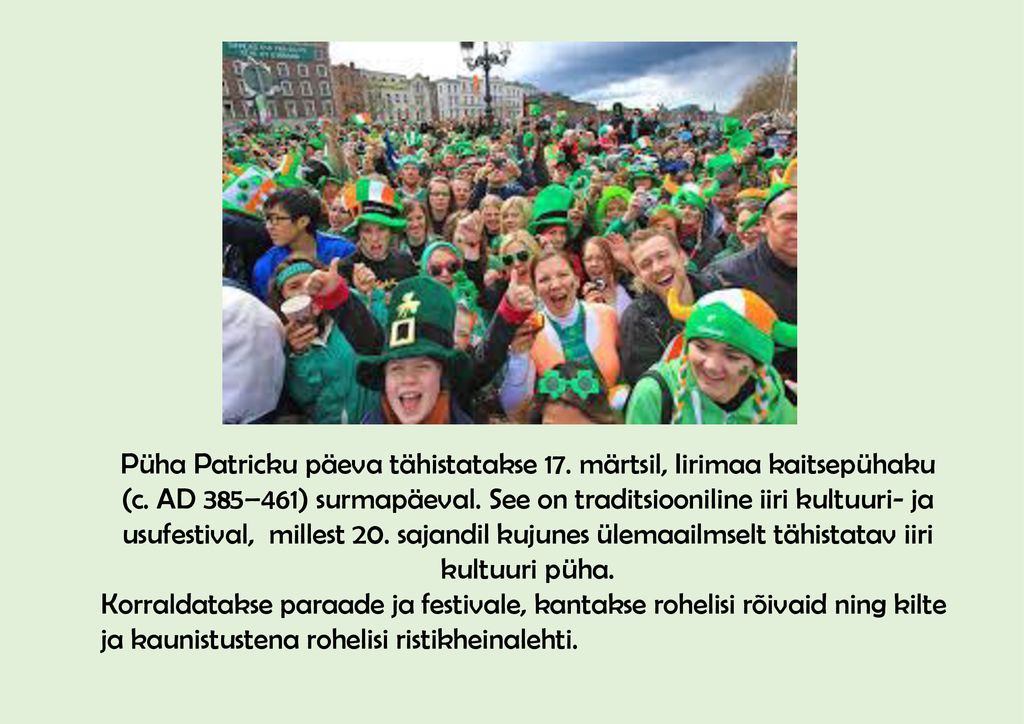 Püha Patricku päeva tähistatakse 17. märtsil, Iirimaa kaitsepühaku (c