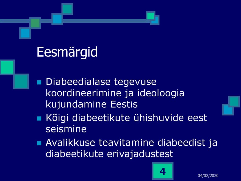 Eesmärgid Diabeedialase tegevuse koordineerimine ja ideoloogia kujundamine Eestis. Kõigi diabeetikute ühishuvide eest seismine.