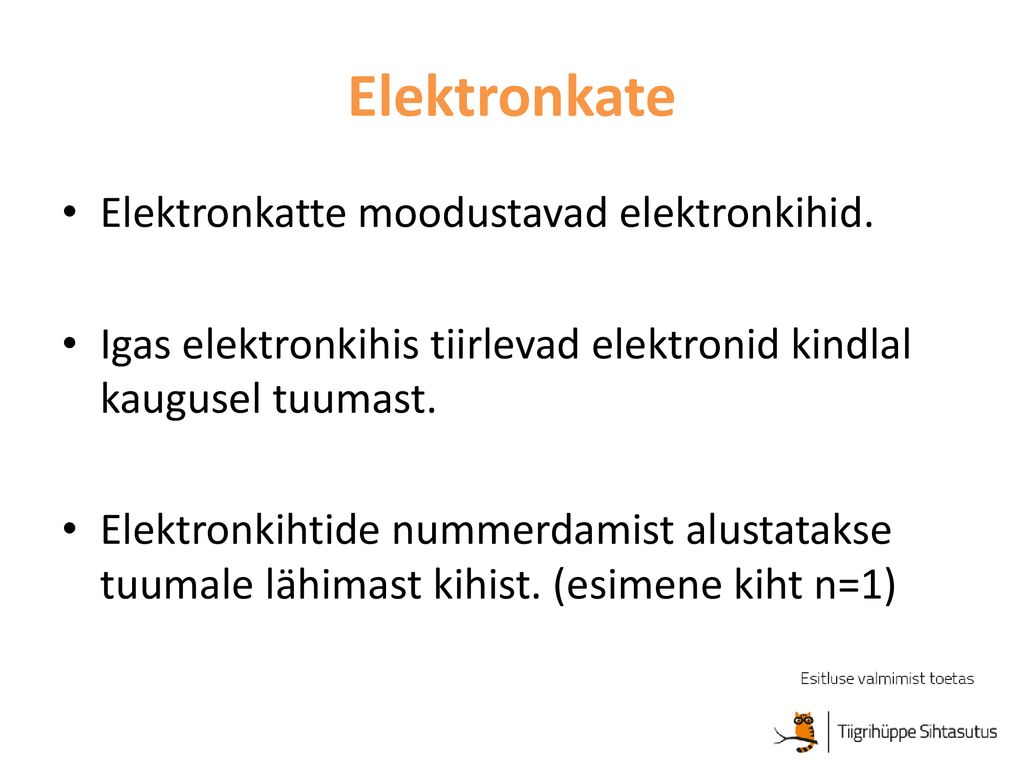 Elektronkate Elektronkatte moodustavad elektronkihid.
