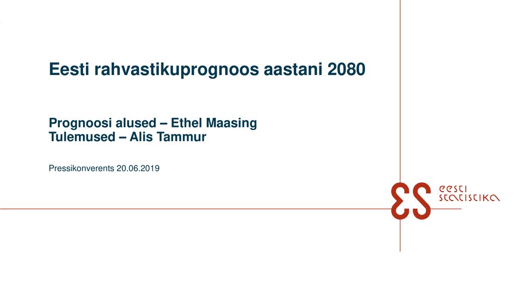 Eesti rahvastikuprognoos aastani 2080 Prognoosi alused – Ethel Maasing Tulemused – Alis Tammur