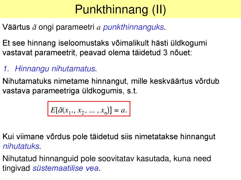 Punkthinnang (II) Väärtus ã ongi parameetri a punkthinnanguks.