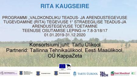 RITA KAUGSEIRE Konsortsiumi juht: Tartu Ülikool