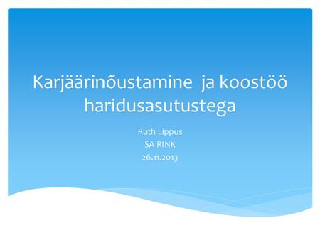 Karjäärinõustamine ja koostöö haridusasutustega