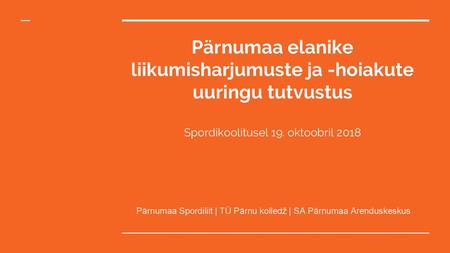 Pärnumaa Spordiliit | TÜ Pärnu kolledž | SA Pärnumaa Arenduskeskus