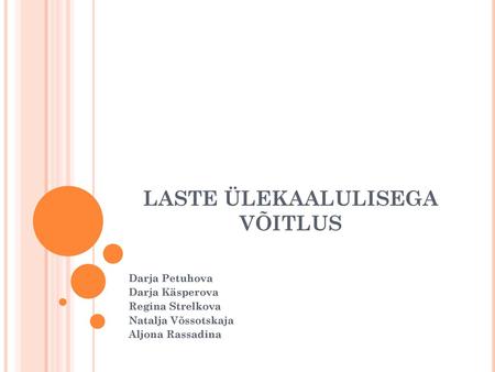 LASTE ÜLEKAALULISEGA VÕITLUS