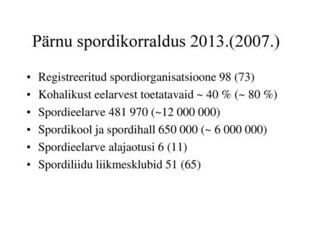 Pärnu spordikorraldus 2013.(2007.)