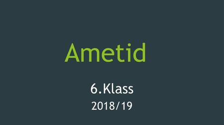 Ametid 6.Klass 2018/19.