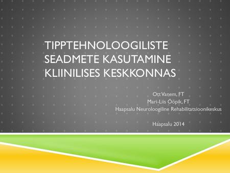 Tipptehnoloogiliste seadmete kasutamine kliinilises keskkonnas