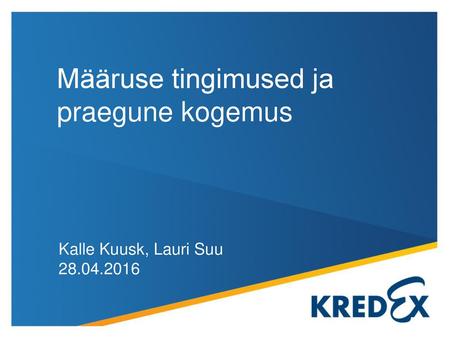 Määruse tingimused ja praegune kogemus