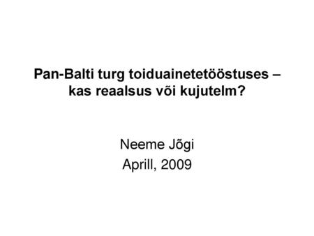 Pan-Balti turg toiduainetetööstuses – kas reaalsus või kujutelm?