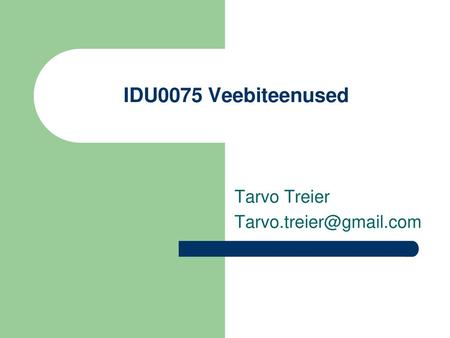 Tarvo Treier Tarvo.treier@gmail.com IDU0075 Veebiteenused Tarvo Treier Tarvo.treier@gmail.com.