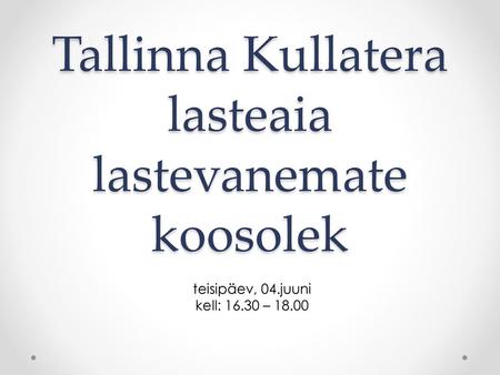 Tallinna Kullatera lasteaia lastevanemate koosolek