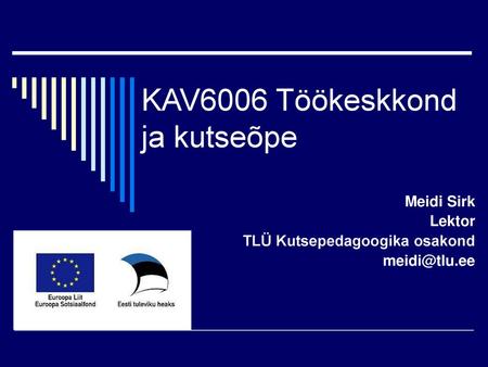 KAV6006 Töökeskkond ja kutseõpe