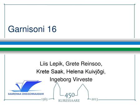 Garnisoni 16 Liis Lepik, Grete Reinsoo, Krete Saak, Helena Kuivjõgi,