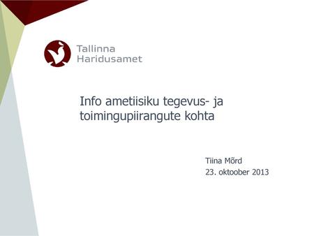 Info ametiisiku tegevus- ja toimingupiirangute kohta
