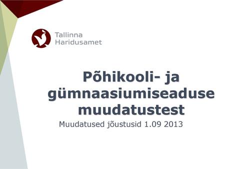 Põhikooli- ja gümnaasiumiseaduse muudatustest