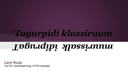 Tagurpidi klassiruum muurissalk idiprugaT