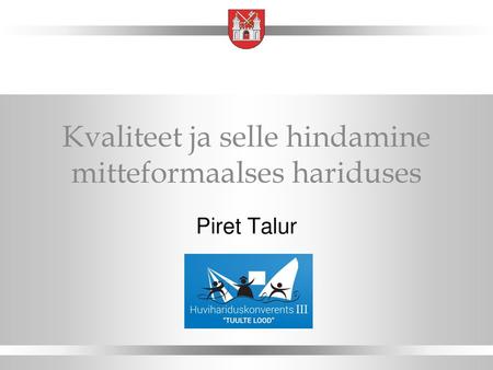 Kvaliteet ja selle hindamine mitteformaalses hariduses