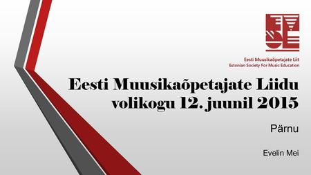 Eesti Muusikaõpetajate Liidu volikogu 12. juunil 2015