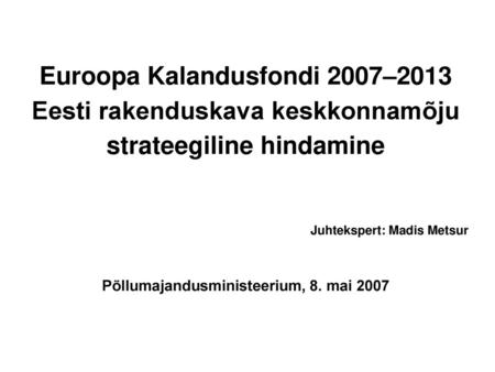 Põllumajandusministeerium, 8. mai 2007