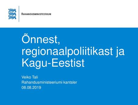 Õnnest, regionaalpoliitikast ja Kagu-Eestist